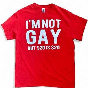 Im not gay but $20 is $20 Gildan Red Humorous Men's T-Shirt